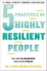 The 5 Practices of Highly Resilient People