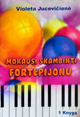 Mokausi skambinti fortepijonu. 1 knyga