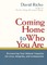 Coming Home to Who You Are