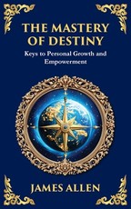 The Mastery of Destiny