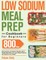 Low Sodium Meal Prep Cookbook for Beginners