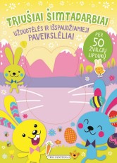 Triušiai šimtadarbiai. Užduotėlės ir išspaudžiamieji paveikslėliai. Per 50 žvilgių lipdukų