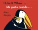 I Like It When . . ./Me Gusta Cuando . . .