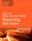 Microsoft SQL Server 2008 Reporting Services Unleashed