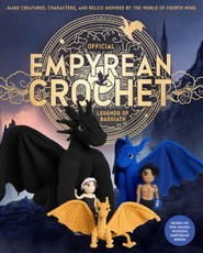 Official Empyrean Crochet: Legends of Basgiath