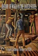 History of Wages in the United States from Colonial Times to 1928
