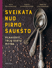 SVEIKATA NUO PIRMO ŠAUKŠTO: pilnavertė trijų kartų mityba