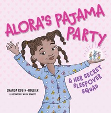 Alora's Pajama Party and Her Secret Sleepover Squad