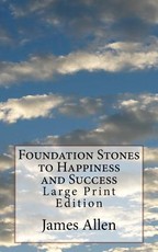 Foundation Stones to Happiness and Success