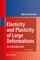Elasticity and Plasticity of Large Deformations