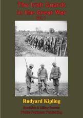 Irish Guards In The Great War - Vol. I. [Illustrated Edition]