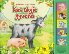 Kas ūkyje gyvena. Mažyliams apie gyvūnus (su garsais!). Kas ūkyje gyvena. Mažyliams apie gyvūnus (su garsais!).