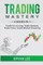 Trading Mastery- 4 Books in 1