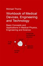 Thoms, M: Workbook of Medical Devices, Engineering and Techn