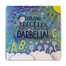 Čiurlionio abėcėlės darbeliai. Piešk, rašyk, spalvink taip, kaip Čiurlionis!