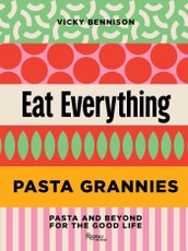 Pasta Grannies: Eat Everything