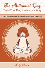 The Millennial Dog - Train Your Dog the Natural Way