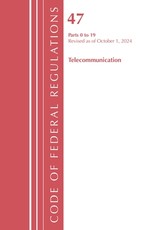 Code of Federal Regulations, Title 47 Telecommunications 0-19, Revised as of October 1, 2023