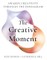 The Creative Moment