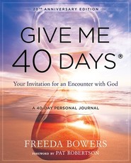 Give Me 40 Days: A Reader's 40 Day Personal Journey-20th Anniversary Edition