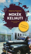 Mokėk keliauti. Patyrusio keliautojo patarimai. Atnaujintas ir papildytas leidimas