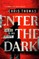 Enter the Dark
