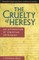 Cruelty of Heresy