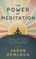 The Power of Meditation