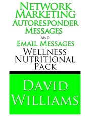 Network Marketing Autoresponder Messages and Email Messages Wellness Nutritional Pack