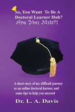 So, you want to be a doctoral learner huh? Are you nuts?!