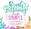 Brush Lettering Made Simple