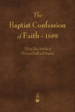 The Baptist Confession of Faith 1689