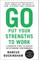 Go Put Your Strengths to Work