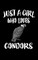 Just A Girl Who Loves Condors
