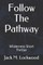 Follow The Pathway