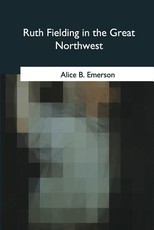 Ruth Fielding in the Great Northwest