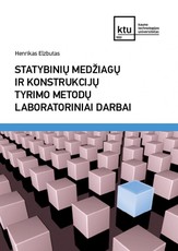 Statybinių medžiagų ir konstrukcijų tyrimo metodų laboratoriniai darbai