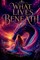What Lives Beneath