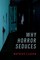 Why Horror Seduces