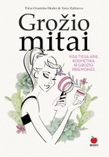GROŽIO MITAI: visa tiesa apie kosmetiką ir grožio priemones