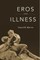 Eros and Illness
