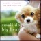 Small Dogs, Big Hearts