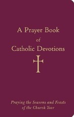 A Prayer Book of Catholic Devotions