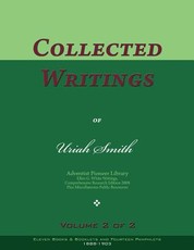Collected Writings of Uriah Smith, Vol. 2 of 2