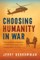 Choosing Humanity in War