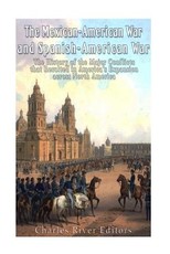 The Mexican-American War and Spanish-American War