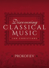 Discovering Classical Music: Prokofiev