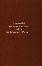 Pamokslai vairingose materijose, sakyti Ambraziejaus Pabrėžos