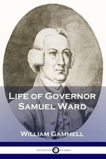 Life of Governor Samuel Ward