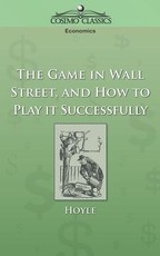 The Game in Wall Street, and How to Play It Successfully